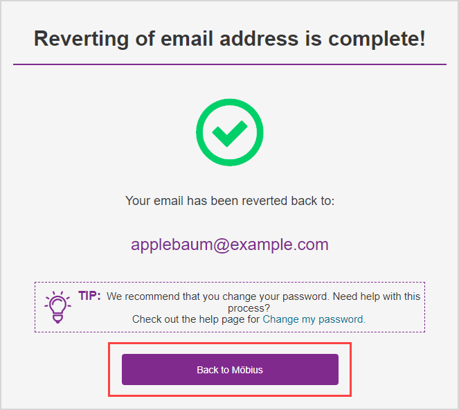 The "Back to Möbius" button is shown on the email revert message if you weren't logged out of Möbius during the revert process.